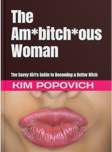 The Am*bitch*ous Woman
